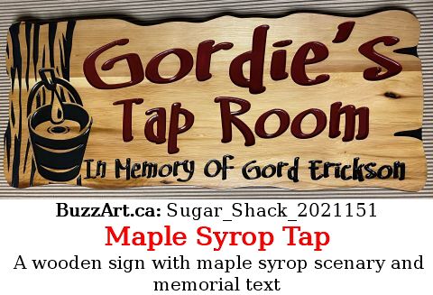 A wooden sign with maple syrop scenary and memorial text